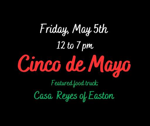 Cinco de Mayo on Friday, May 5th, 12-7 pm, at Victory View Vineyard with Casa Reyes of Easton food t
