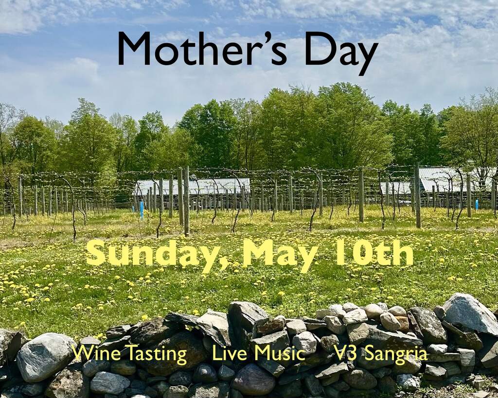 Wine tasting, live music, sangria at the vineyard on Sunday, May 10th.