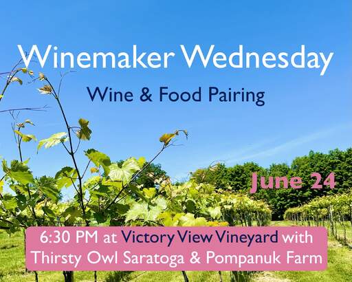 Winemaker Wednesday at Victory View Vineyard on June 24, 2026 at 6:30 pm with Thirsty Owl Saratoga &
